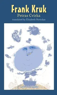 Frank Kruk: o, el Enterrador Pranas Krukelis - Frank Kruk: or, the Undertaker Pranas Krukelis