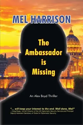 El embajador ha desaparecido: Un thriller de Alex Boyd - The Ambassador is Missing: An Alex Boyd Thriller