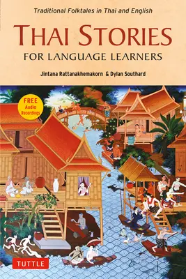 Cuentos tailandeses para estudiantes de idiomas: Cuentos tradicionales en inglés y tailandés (Audio en línea gratis) - Thai Stories for Language Learners: Traditional Folktales in English and Thai (Free Online Audio)