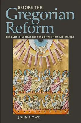 Antes de la reforma gregoriana: La Iglesia latina en los albores del primer milenio - Before the Gregorian Reform: The Latin Church at the Turn of the First Millennium