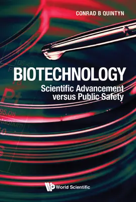 Biotecnología: Avance científico frente a seguridad pública - Biotechnology: Scientific Advancement Versus Public Safety