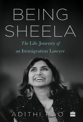 Ser Sheela: el periplo vital de una abogada de inmigración - Being Sheela: The Life Journey of an Immigration Lawyer