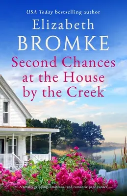 Segundas oportunidades en la casa del arroyo: Una novela apasionante, emotiva y romántica - Second Chances at the House by the Creek: A totally gripping, emotional and romantic page-turner