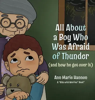 Todo sobre un niño que tenía miedo a los truenos: (y cómo lo superó) - All About a Boy Who Was Afraid of Thunder: (and how he got over it)