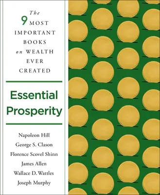 La prosperidad esencial: Los catorce libros sobre riqueza más importantes jamás escritos - Essential Prosperity: The Fourteen Most Important Books on Wealth and Riches Ever Written