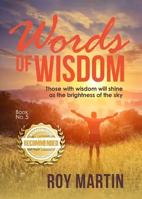 Libro 5 de Palabras de Sabiduría: Los que tienen sabiduría brillarán como el resplandor del cielo - Words of Wisdom Book 5: Those with wisdom will shine as the brightness of the sky