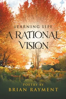 Aprender a vivir: Una visión racional - Learning Life: A Rational Vision