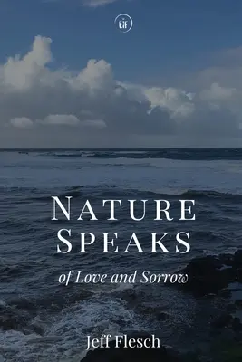 La naturaleza habla de amor y dolor - Nature Speaks of Love and Sorrow