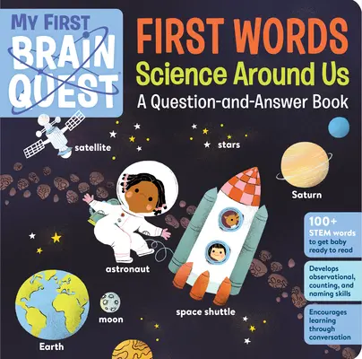 Mis Primeras Palabras: La ciencia a nuestro alrededor: Libro de preguntas y respuestas - My First Brain Quest First Words: Science Around Us: A Question-And-Answer Book