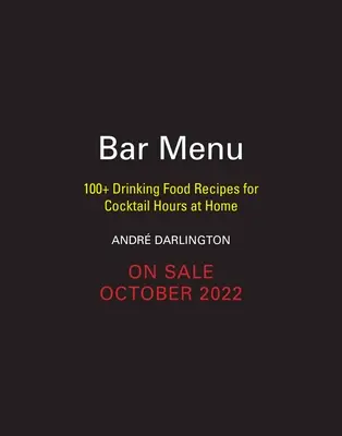 Menú de bar: Más de 100 Recetas de Bebidas para la Hora del Cóctel en Casa - Bar Menu: 100+ Drinking Food Recipes for Cocktail Hours at Home