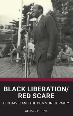 Black Liberation / Red Scare: Ben Davis y el Partido Comunista - Black Liberation / Red Scare: Ben Davis and the Communist Party