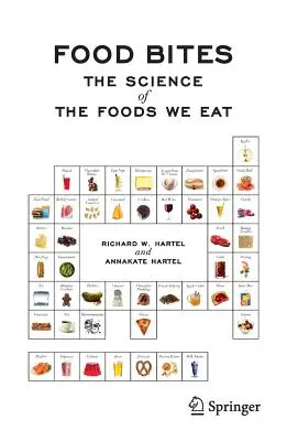 Food Bites: La ciencia de los alimentos que comemos - Food Bites: The Science of the Foods We Eat