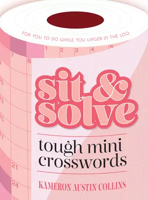 Siéntese y resuelva minicrucigramas difíciles - Sit & Solve Tough Mini Crosswords