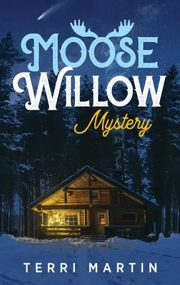 El misterio de Moose Willow: A Yooper Romance - Moose Willow Mystery: A Yooper Romance