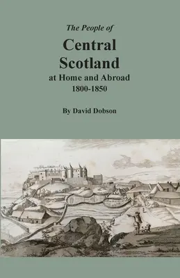 La población del centro de Escocia en el país y en el extranjero, 1800-1850 - The People of Central Scotland at Home and Abroad, 1800-1850