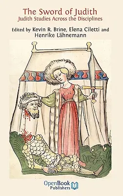La espada de Judit: Judith Studies Across the Disciplines. - The Sword of Judith: Judith Studies Across the Disciplines.
