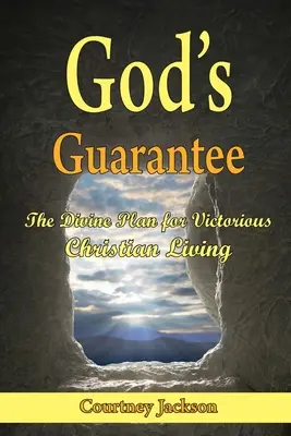 La garantía de Dios: El plan divino para una vida cristiana victoriosa - God's Guarantee: The Divine Plan for Victorious Christian Living