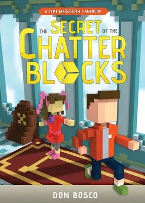 El secreto de los bloques parlanchines: El secreto de los bloques parlanchines - The Secret of The Chatter Blocks: A Toy Mystery Gamebook