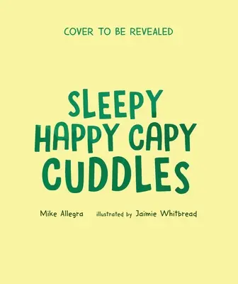 Dormilón Feliz Abrazos Capy - Sleepy Happy Capy Cuddles