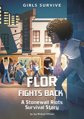 Flor Fights Back: Una historia de supervivencia a los disturbios de Stonewall - Flor Fights Back: A Stonewall Riots Survival Story