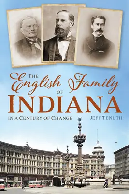 La familia inglesa de Indiana en un siglo de cambios - The English Family of Indiana in a Century of Change