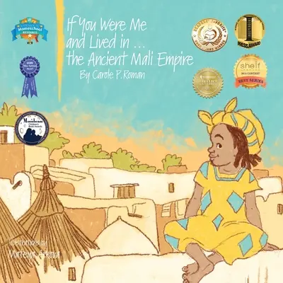 Si tú fueras yo y vivieras en... el antiguo Imperio Malí: Una introducción a las civilizaciones a través del tiempo - If You Were Me and Lived in...the Ancient Mali Empire: An Introduction to Civilizations Throughout Time