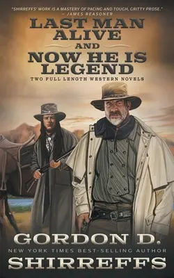 El último hombre vivo y Ahora es leyenda: Dos novelas completas del Oeste - Last Man Alive and Now He Is Legend: Two Full Length Western Novels