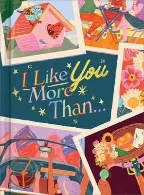 Me gustas más que...: Un libro de regalo para celebrar a un amigo realmente bueno - I Like You More Than...: A Gift Book to Celebrate a Really Good Friend