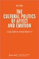 La política cultural del afecto y la emoción: Un estudio de caso de la telerrealidad china - The Cultural Politics of Affect and Emotion: A Case Study of Chinese Reality TV