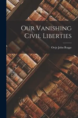 Nuestras libertades civiles - Our Vanishing Civil Liberties