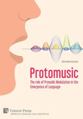 Protomúsica: El papel de la modulación prosódica en la aparición del lenguaje - Protomusic: The role of Prosodic Modulation in the Emergence of Language