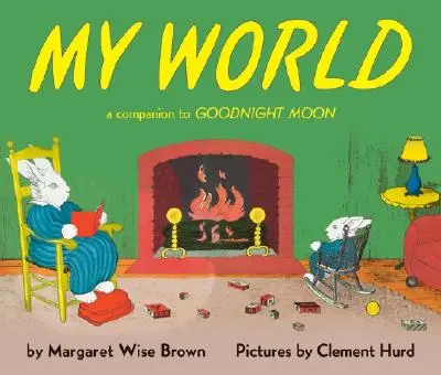 Mi mundo: A Companion to Goodnight Moon - My World: A Companion to Goodnight Moon