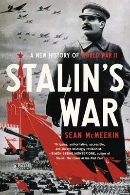 La guerra de Stalin: Una nueva historia de la Segunda Guerra Mundial - Stalin's War: A New History of World War II