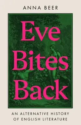 Eve Bites Back: Una historia alternativa de la literatura inglesa - Eve Bites Back: An Alternative History of English Literature