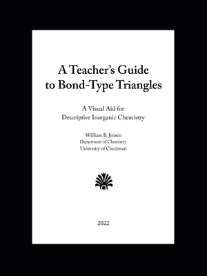 A Teacher's Guide to Bond-Type Triangles: Una ayuda visual para la química inorgánica descriptiva - A Teacher's Guide to Bond-Type Triangles: A Visual Aid for Descriptive Inorganic Chemistry