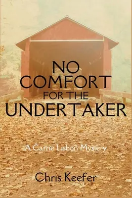 No hay consuelo para el enterrador: Un misterio de Carrie Lisbon - No Comfort for the Undertaker: A Carrie Lisbon Mystery