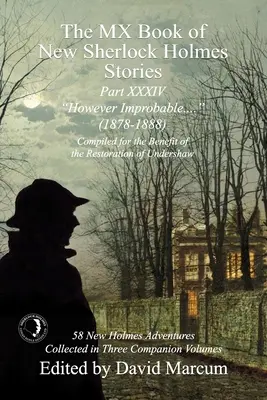 El Libro MX de las Nuevas Historias de Sherlock Holmes - Parte XXXIV: Por improbable que sea (1878-1888) - The MX Book of New Sherlock Holmes Stories Part XXXIV: However Improbable (1878-1888)