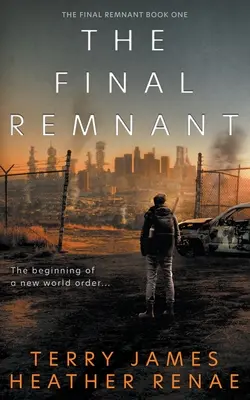 El remanente final: Una fantasía cristiana postapocalíptica - The Final Remnant: A Post-Apocalyptic Christian Fantasy