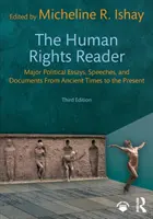 El lector de los derechos humanos: Principales ensayos, discursos y documentos políticos desde la Antigüedad hasta nuestros días - The Human Rights Reader: Major Political Essays, Speeches, and Documents From Ancient Times to the Present