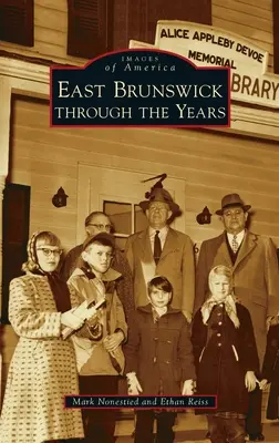 East Brunswick a través de los años - East Brunswick Through the Years
