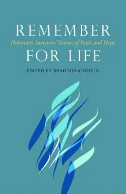 Remember for Life: Historias de fe y esperanza de supervivientes del Holocausto - Remember for Life: Holocaust Survivors' Stories of Faith and Hope