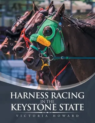 Carreras de caballos en el Estado de Keystone - Harness Racing in the Keystone State