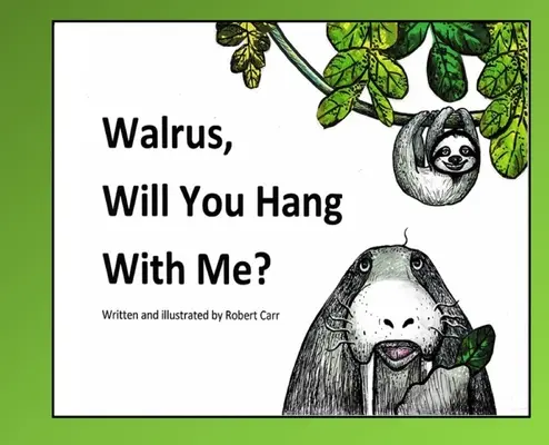 Morsa, ¿quieres quedarte conmigo? - Walrus, Will You Hang With Me?