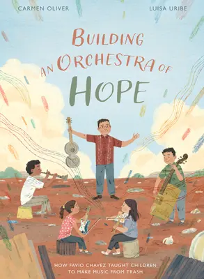 Construir una orquesta de esperanza: cómo Favio Chávez enseñó a los niños a hacer música con la basura - Building an Orchestra of Hope: How Favio Chavez Taught Children to Make Music from Trash