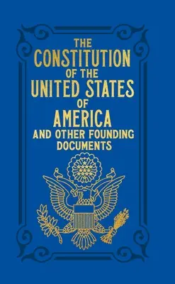 La Constitución de los Estados Unidos de América y otros documentos fundacionales - The Constitution of the United States of America and Other Founding Documents