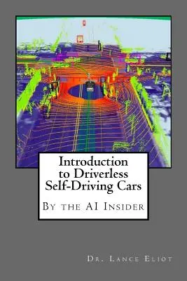 Introducción a los coches autónomos sin conductor: Lo Mejor de AI Insider - Introduction to Driverless Self-Driving Cars: The Best of the AI Insider