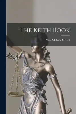 El libro de Keith (Merrill Adelaide (Keith)) - The Keith Book (Merrill Adelaide (Keith))