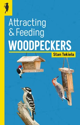 Cómo atraer y alimentar a los pájaros carpinteros - Attracting & Feeding Woodpeckers