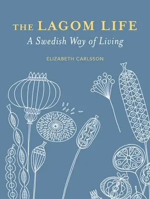 La vida Lagom: Una forma de vida sueca - The Lagom Life: A Swedish Way of Living
