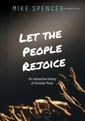 Let the People Rejoice: Historia interactiva de la música cristiana - Let the People Rejoice: An Interactive History of Christian Music